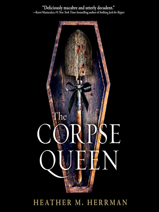 Title details for The Corpse Queen by Heather M. Herrman - Available